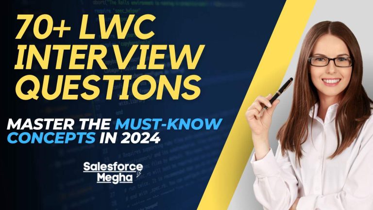 70+ LWC Interview Questions: Master the Must-Know Concepts in 2024